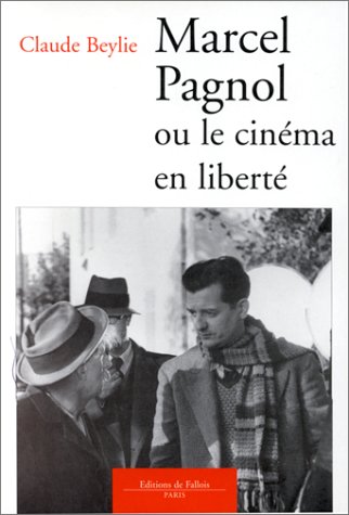 Book cover: Marcel Pagnol - ou Le cinéma en liberté