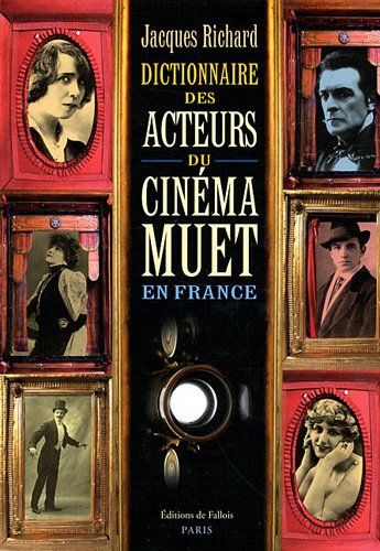 Couverture du livre: Dictionnaire des acteurs du cinéma muet