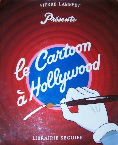 Book cover: Le Cartoon à Hollywood - L'Histoire du dessin animé américain