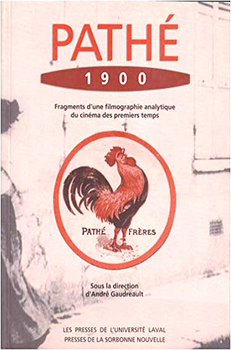 Couverture du livre : Pathé 1900 - Fragments d'une filmographie analytique du cinéma des premiers temps