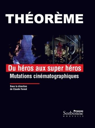 Couverture du livre: Du héros au superhéros - Mutations cinématographiques
