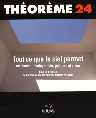 Book cover: Tout ce que le ciel permet - en cinéma, photographie, peinture et vidéo