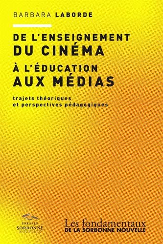 Couverture du livre : De l'enseignement du cinéma à l'éducation aux médias - Trajets théoriques et perspectives pédagogiques
