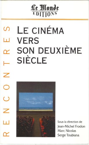 Couverture du livre: Le Cinéma vers son deuxième siècle