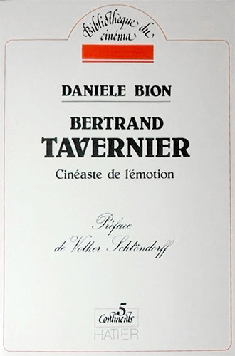 Couverture du livre: Bertrand Tavernier, cinéaste de l'émotion