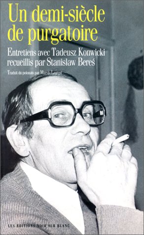 Couverture du livre: Un demi-siècle de purgatoire - Entretiens avec Tadeusz Konwicki