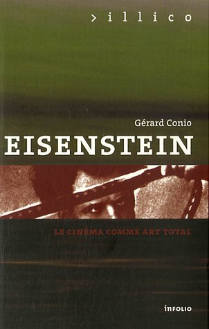 Couverture du livre: Eisenstein - Le cinéma comme art total