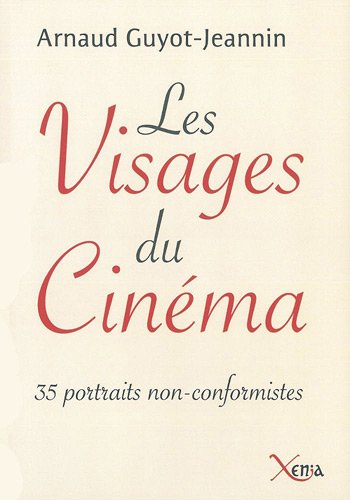 Couverture du livre: Les Visages du cinéma - 35 portraits non-conformistes