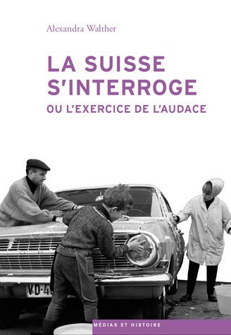 Book cover: La Suisse s'interroge - ou l'exercice de l'audace