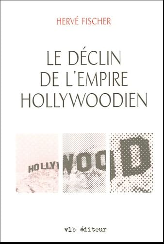 Book cover: Le Déclin de l'empire hollywoodien