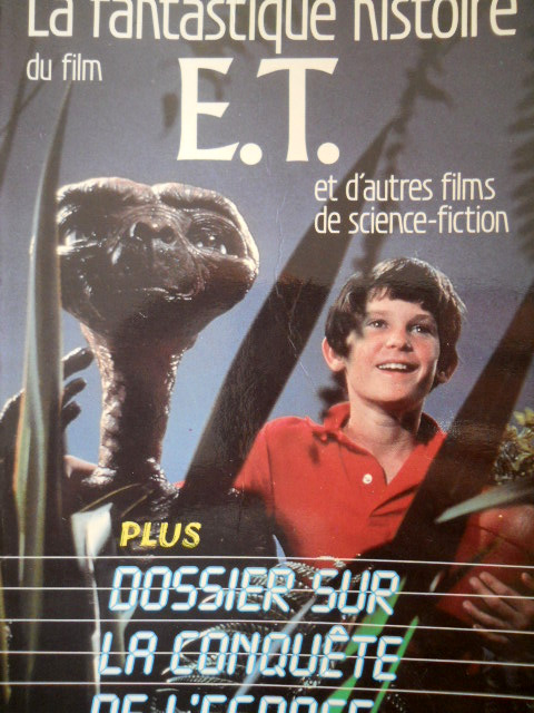 Couverture du livre: La Fantastique Histoire du film E.T. - et d'autres films de science-fiction