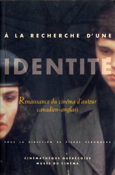 Book cover: A la recherche d'une identité - Renaissance du cinéma d'auteur canadien-anglais