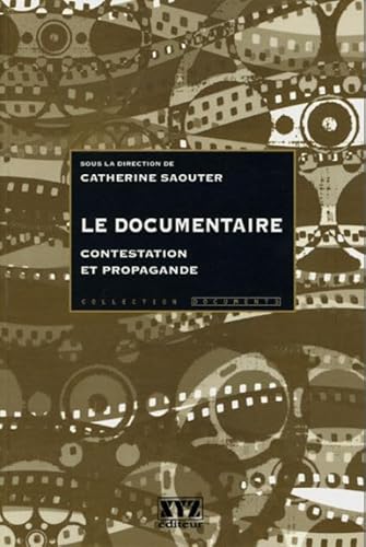 Couverture du livre : Le Documentaire - constestation et propagande
