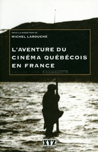 Couverture du livre : L'Aventure du cinéma québécois en France