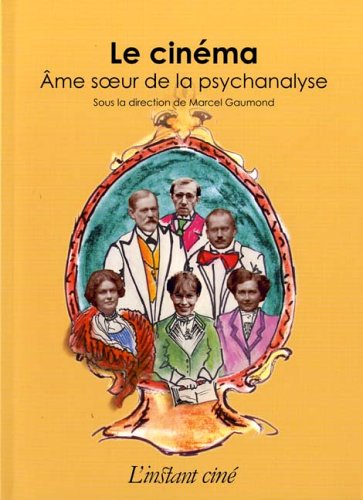 Book cover: Le Cinéma, âme sœur de la psychanalyse