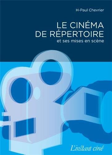 Couverture du livre : Le Cinéma de répertoire - et ses mises en scène