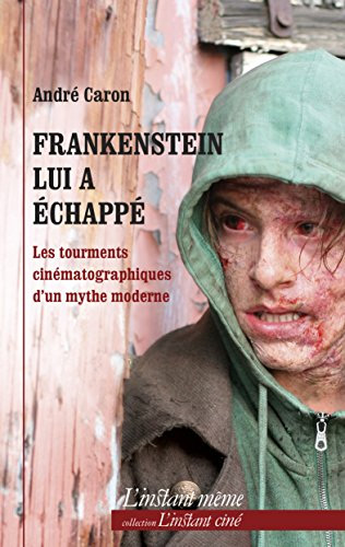 Couverture du livre : Frankenstein lui a échappé - Les tourments cinématographiques d'un mythe moderne