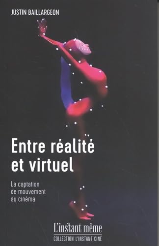 Couverture du livre : Entre réalité et virtuel - La captation du mouvement au cinéma