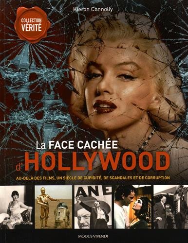 Couverture du livre: La face cachée d'Hollywood - Au-delà des films, un siècle de cupidité, de scandales et de corruption