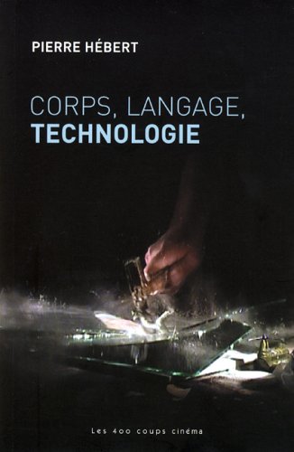 Couverture du livre: Corps, Langage, Technologie