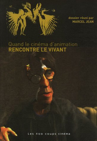 Book cover: Quand le cinéma d'animation rencontre le vivant