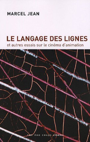 Book cover: Le Langage des lignes - et autres essais sur le cinéma d'animation