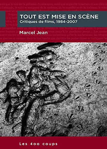 Book cover: Tout est mise en scène - critiques de films, 1984-2007