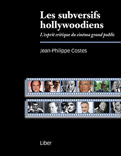 Book cover: Les Subversifs hollywoodiens - L'esprit critique du cinéma grand public