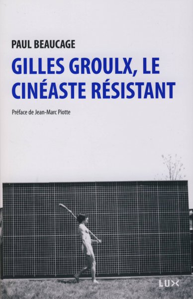 Couverture du livre: Gilles Groulx - le cinéaste résistant
