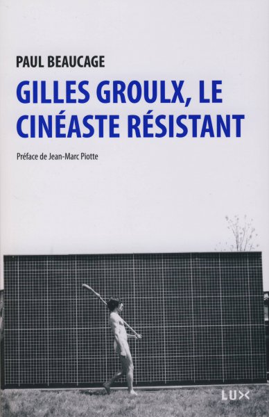 Book cover: Gilles Groulx - le cinéaste résistant