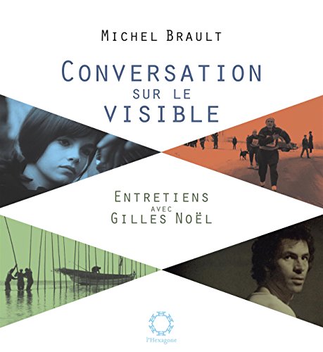 Book cover: Conversations sur le visible - entretiens avec Gilles Noël