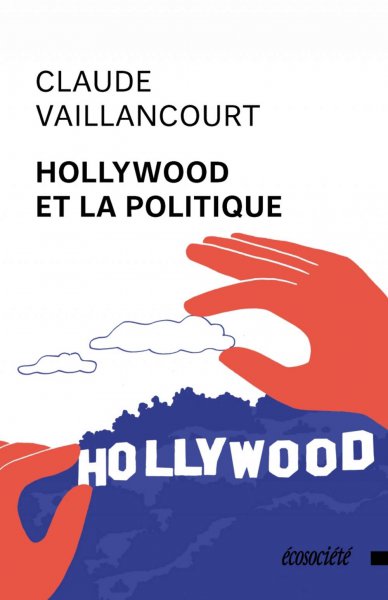 Couverture du livre : Hollywood et la politique