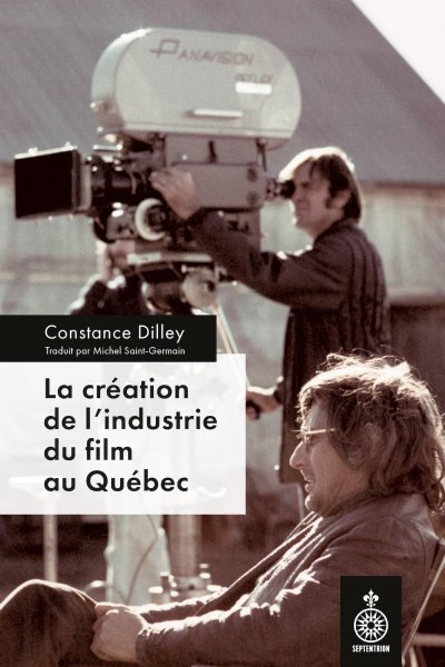 Book cover: La Création de l'industrie du film au Québec