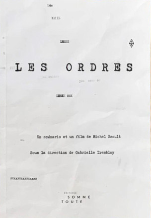 Book cover: Les Ordres - un scénario et un film de Michel Brault
