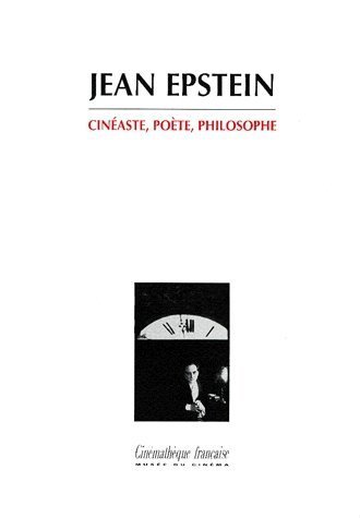 Couverture du livre: Jean Epstein - Cinéaste, poète, philosophe