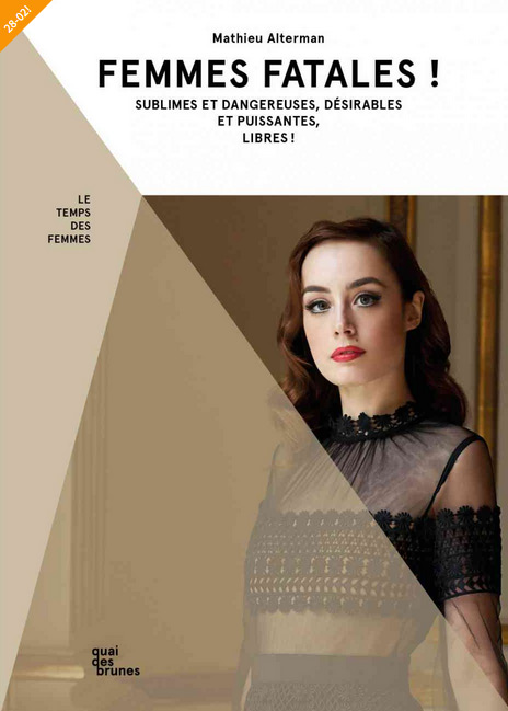 Book cover: Femmes fatales ! - Sublimes et dangereuses, désirables et puissantes, libres !
