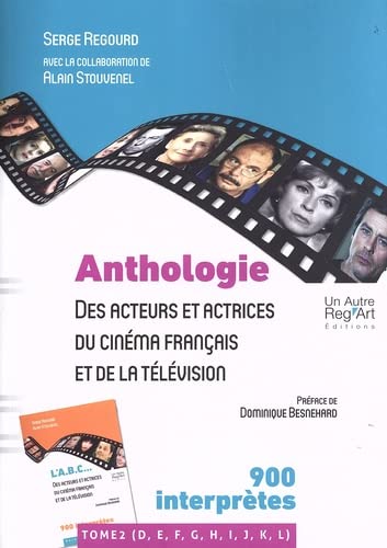 Couverture du livre : Anthologie des acteurs et actrices du cinéma français et de la télévision - Tome 2 (D, E, F, G, H, I, J, K, L)