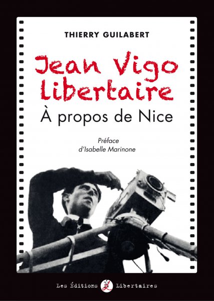 Couverture du livre : Jean Vigo libertaire - A propos de Nice