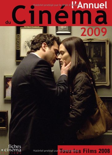Couverture du livre: L'Annuel du cinéma 2009 - Tous les films de 2008
