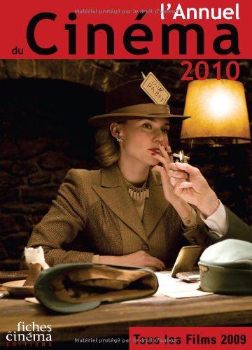 Couverture du livre: L'Annuel du cinéma 2010 - Tous les films de 2009