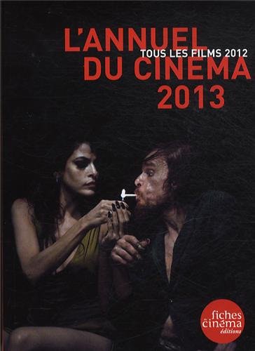 Book cover: L'Annuel du cinéma 2013 - Tous les films de 2012