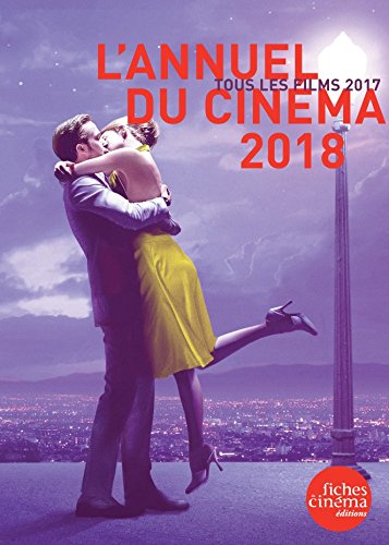 Couverture du livre : L'Annuel du cinéma 2018 - tous les films 2017