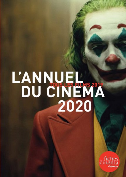 Couverture du livre: L'Annuel du cinéma 2020 - Tous les films 2019
