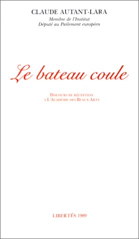 Book cover: Le bateau coule - Discours de réception à l'Académie des Beaux-Arts