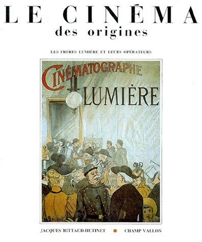 Couverture du livre : Le Cinéma des origines - Les frères Lumière et leurs opérateurs