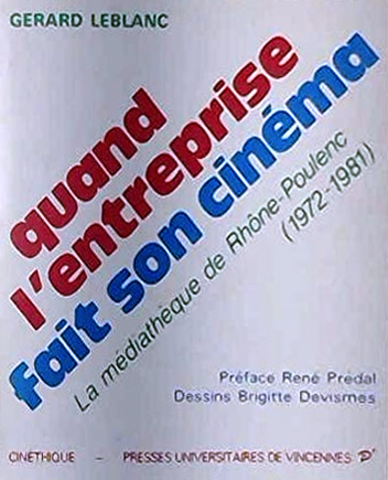 Couverture du livre: Quand l'entreprise fait son cinéma - La médiathèque de Rhône-Pulenc (1972-1981)