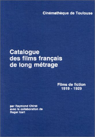 Book cover: Catalogue des films français de long métrage - films de fiction, 1919-1929