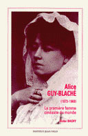Couverture du livre: Alice Guy-Blaché, 1873-1968 - La première femme cinéaste du monde