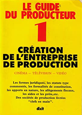 Couverture du livre: Création de l'entreprise de production - cinéma, télévision, vidéo