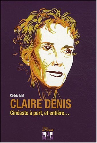Couverture du livre : Claire Denis - Cinéaste à part, et entière...